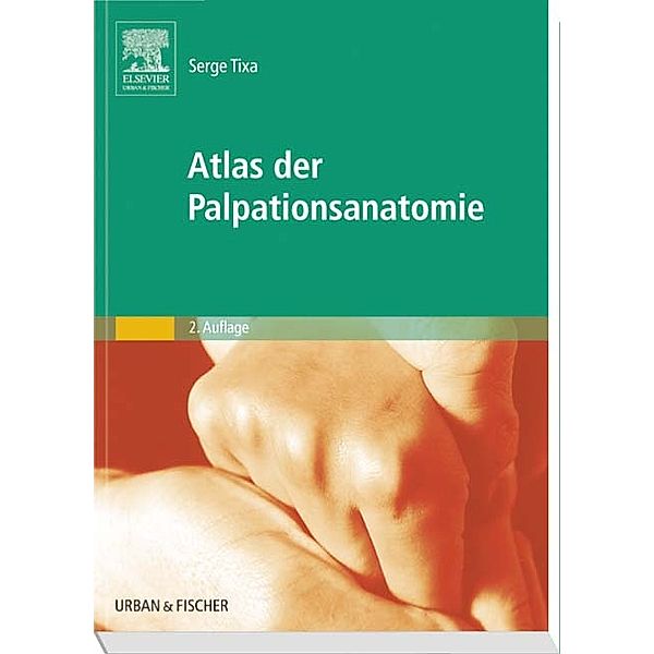 Atlas der Palpationsanatomie, Serge Tixa