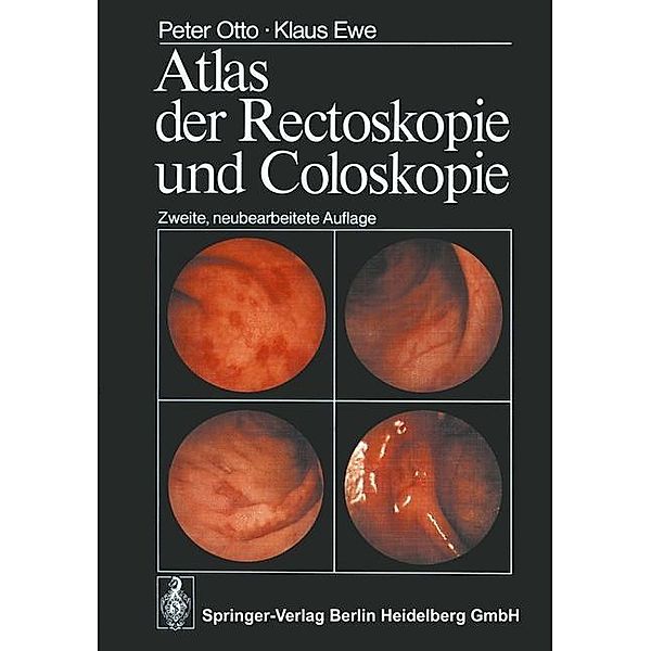 Atlas der Rectoskopie und Coloskopie, P. Otto, K. Ewe