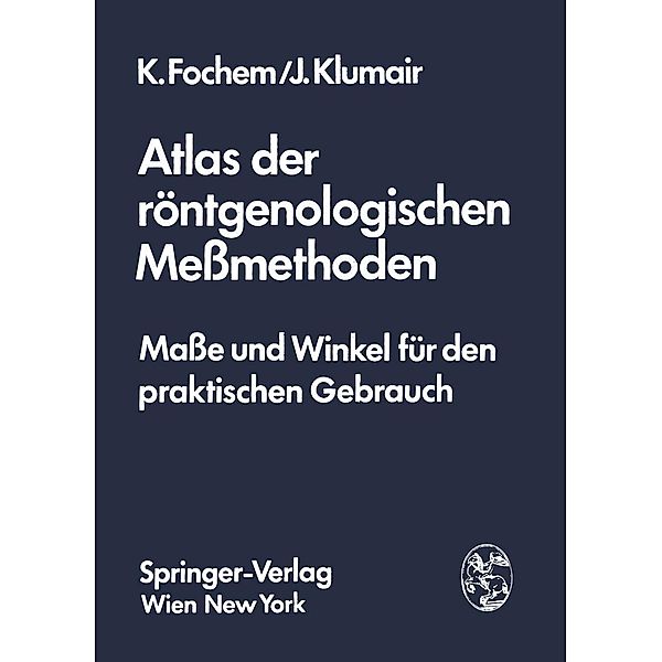 Atlas der röntgenologischen Meßmethoden, Kurt Fochem, Johann Klumair