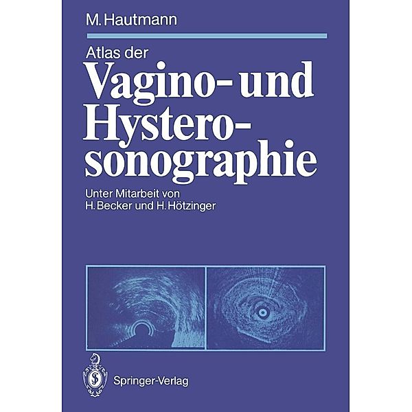 Atlas der Vagino- und Hysterosonographie, Maximilian Hautmann