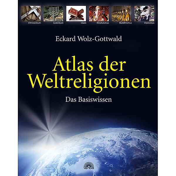 Atlas der Weltreligionen, Eckard Wolz-Gottwald