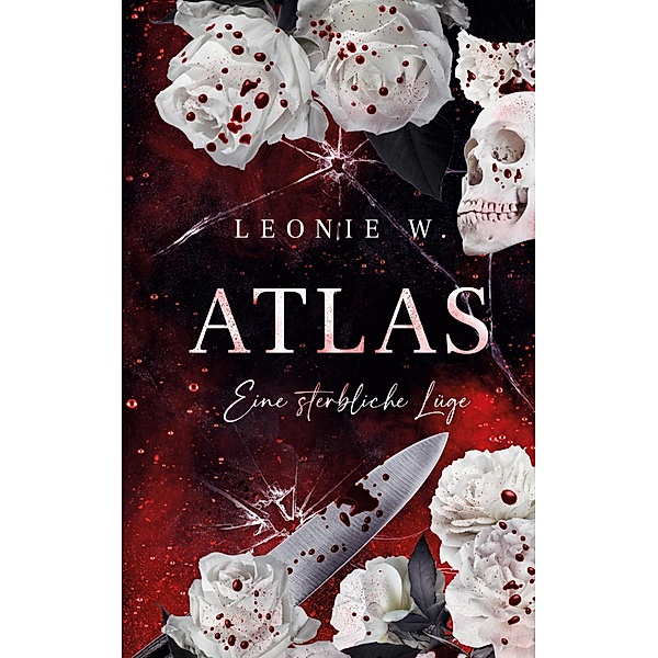 Atlas - Eine sterbliche Lüge, Leonie W.