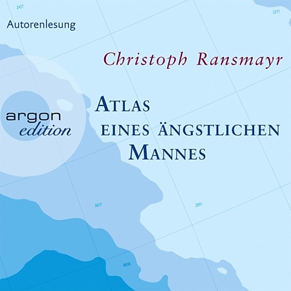 Atlas eines ängstlichen Mannes, Christoph Ransmayr