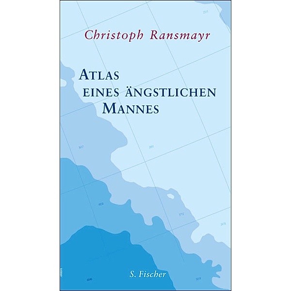 Atlas eines ängstlichen Mannes, Christoph Ransmayr