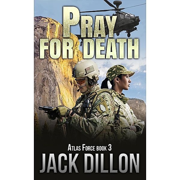 ATLAS Force: Pray for Death (ATLAS Force, #3), Jack Dillon