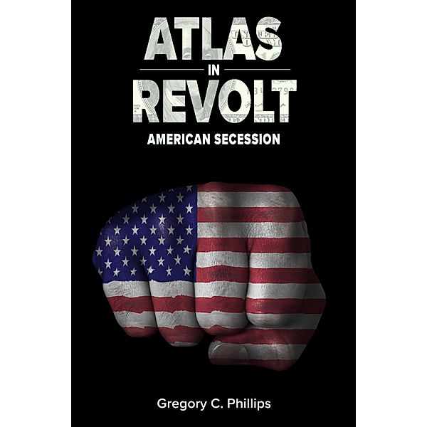 Atlas in Revolt (Book II) / Blue M Publishing, Gregory C. Phillips