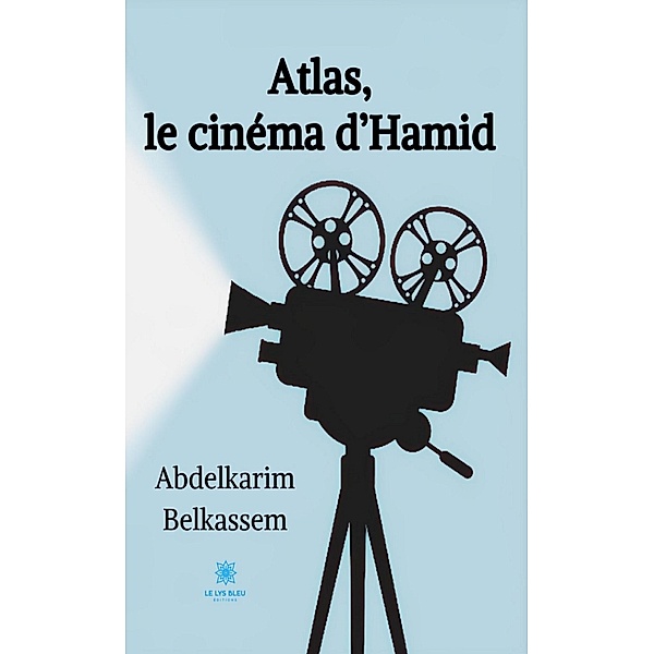 Atlas, le cinéma d'Hamid, Abdelkarim Belkassem