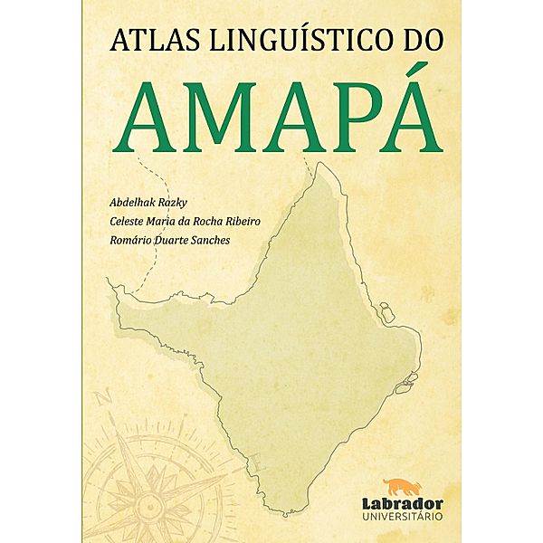 Atlas Linguístico do Amapá, Abdelhak Razky, Celeste Maria Rocha da Ribeiro, Romário Duarte Sanches