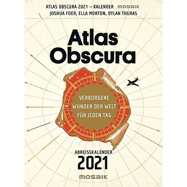 Atlas Obscura 2021, Joshua Foer, Ella Morton, Dylan Thuras