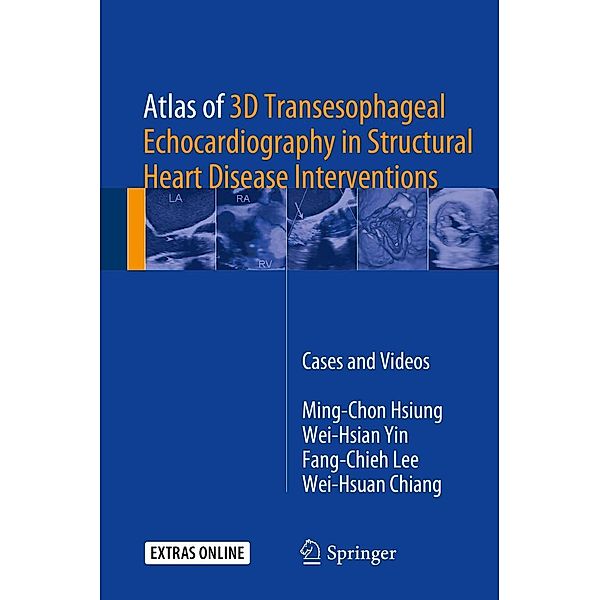 Atlas of 3D Transesophageal Echocardiography in Structural Heart Disease Interventions, Ming-Chon Hsiung, Wei-Hsian Yin, Fang-Chieh Lee, Wei-Hsuan Chiang