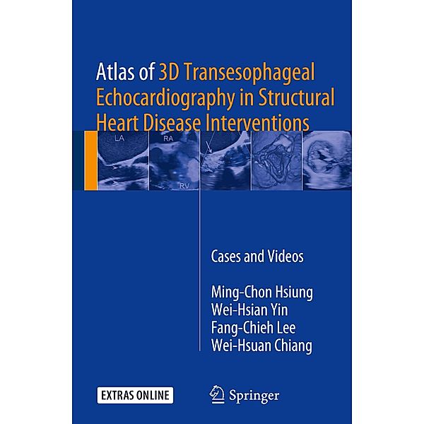 Atlas of 3D Transesophageal Echocardiography in Structural Heart Disease Interventions, Ming-Chon Hsiung, Wei-Hsian Yin, Fang-Chieh Lee