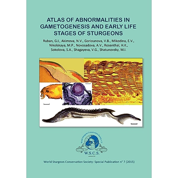 Atlas of abnormalities in gametogenies and early life stages of sturgeons