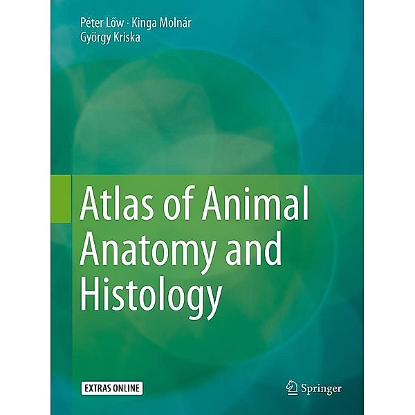 Atlas of Animal Anatomy and Histology, Péter Low, Kinga Molnár, György Kriska