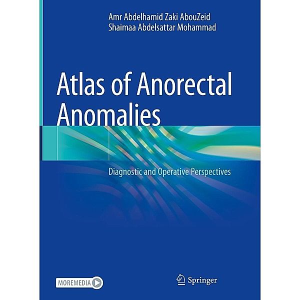 Atlas of Anorectal Anomalies, Amr Abdelhamid Zaki Abouzeid, Shaimaa Abdelsattar Mohammad