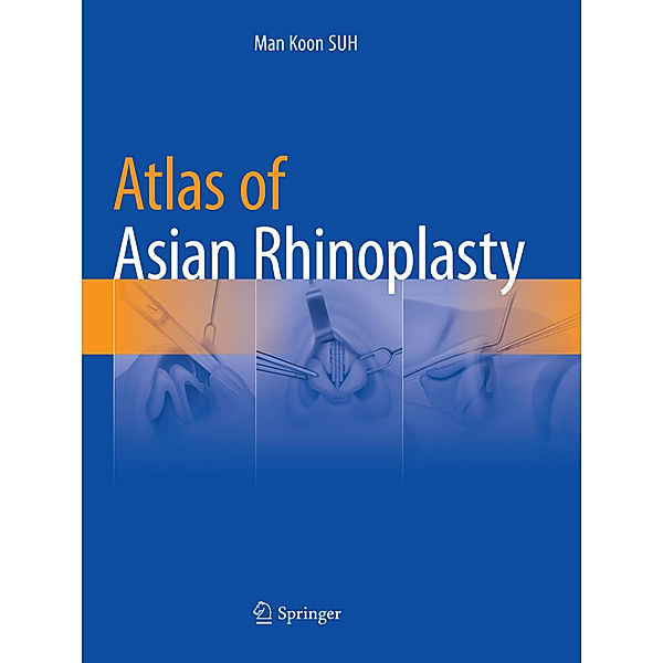 Atlas of Asian Rhinoplasty, Man Koon SUH