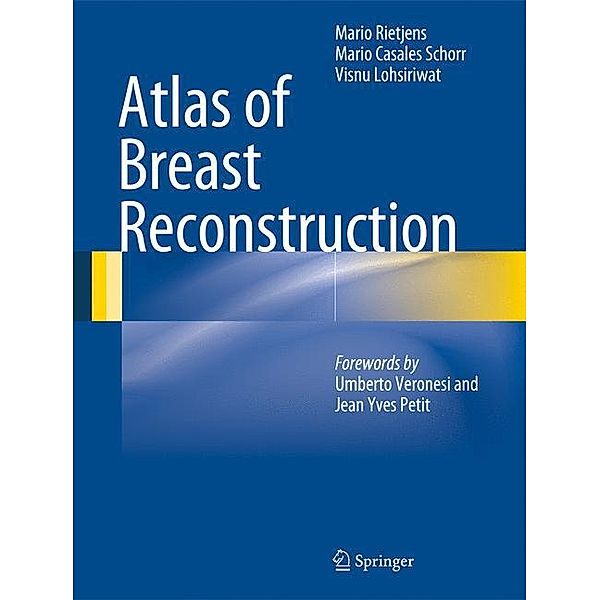 Atlas of Breast Reconstruction, Mario Rietjens, Mario Casales Schorr, Visnu Lohsiriwat