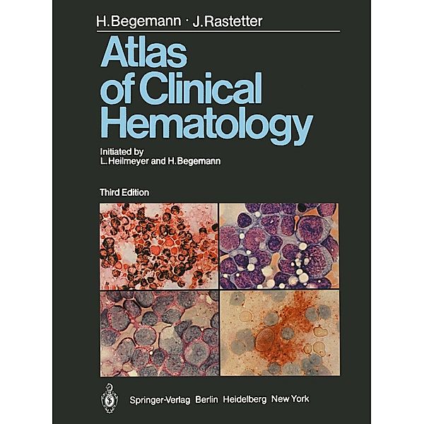 Atlas of Clinical Hematology, H. Begemann, J. Rastetter