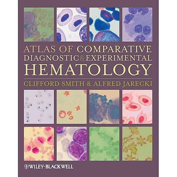 Atlas of Comparative Diagnostic and Experimental Hematology, Clifford Smith, Alfred Jarecki