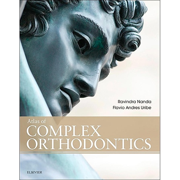 Atlas of Complex Orthodontics - E-Book, Ravindra Nanda, Flavio Andres Uribe