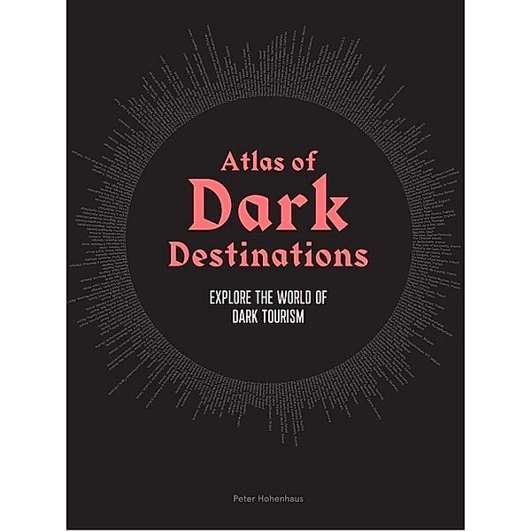 Atlas of Dark Destinations, Peter Hohenhaus