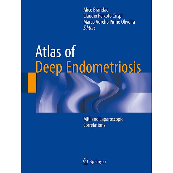 Atlas of Deep Endometriosis, Claudio Peixoto Crispi