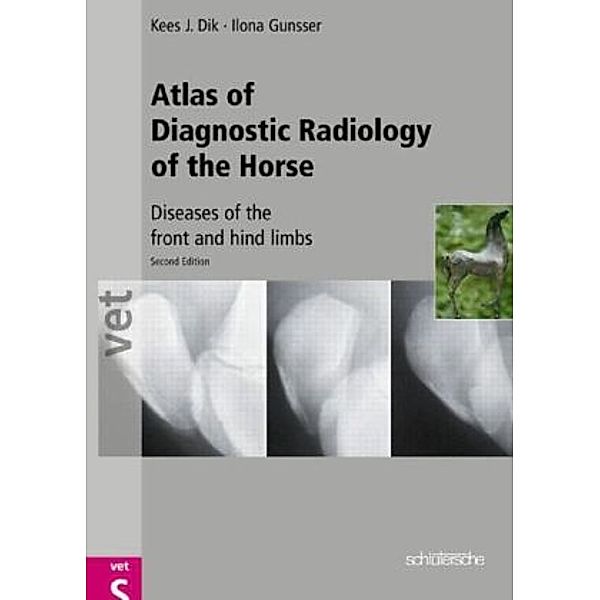 Atlas of Diagnostic Radiology of the Horse, Kees J. Dik, Ilona Gunsser