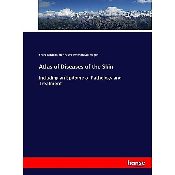 Atlas of Diseases of the Skin, Franz Mracek, Henry Weightman Stelwagon