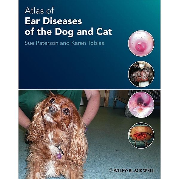 Atlas of Ear Diseases of the Dog and Cat, Sue Paterson, Karen Tobias