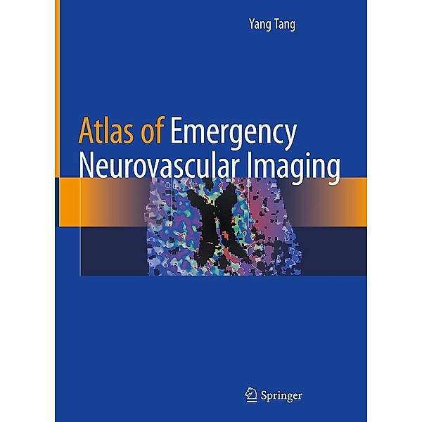 Atlas of Emergency Neurovascular Imaging, Yang Tang