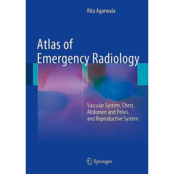 Atlas of Emergency Radiology, Rita Agarwala