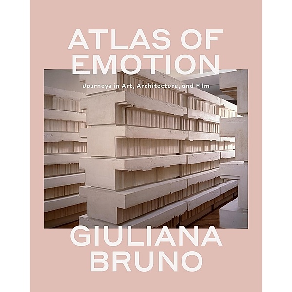Atlas of Emotion, Giuliana Bruno