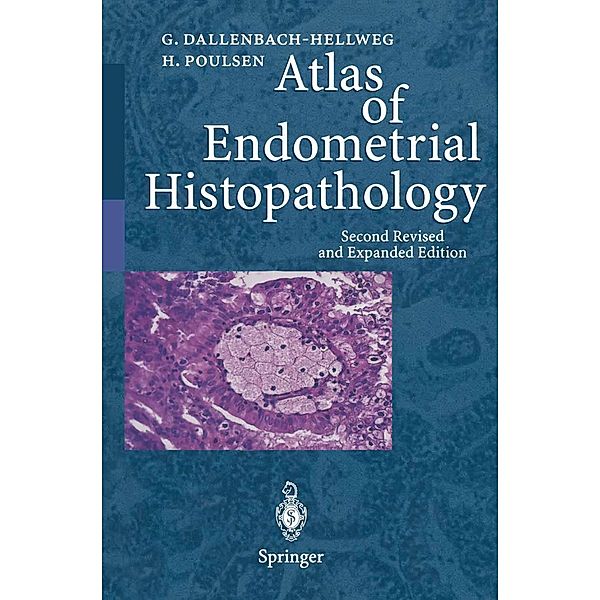 Atlas of Endometrial Histopathology, Gisela Dallenbach-Hellweg, Hemming Poulsen