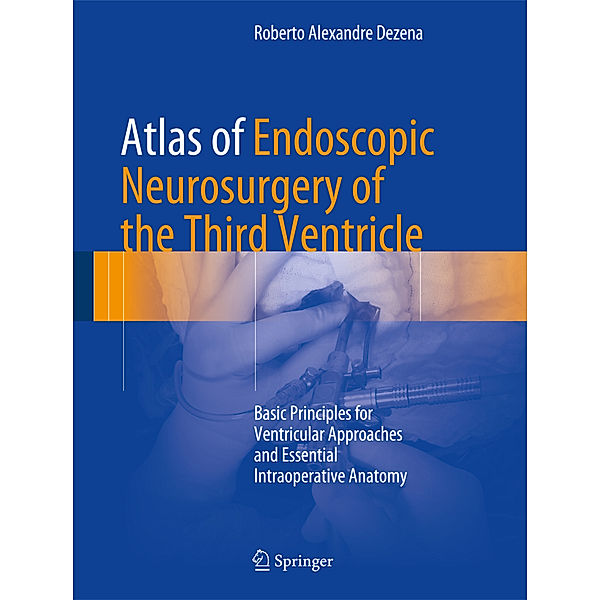 Atlas of Endoscopic Neurosurgery of the Third Ventricle, Roberto Alexandre Dezena