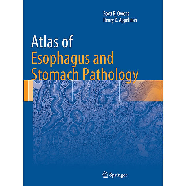 Atlas of Esophagus and Stomach Pathology, Scott R. Owens, Henry D. Appelman