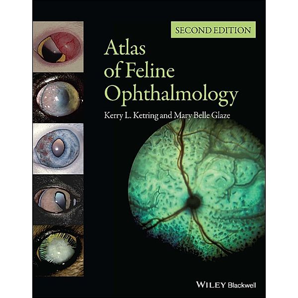 Atlas of Feline Ophthalmology, Kerry L. Ketring, Mary Belle Glaze