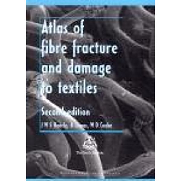 Atlas of Fibre Fracture and Damage to Textiles, J. W. S. Hearle, B. Lomas, W D Cooke