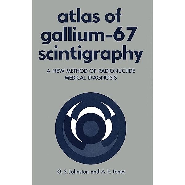 Atlas of Gallium-67 Scintigraphy, Gerald Johnston