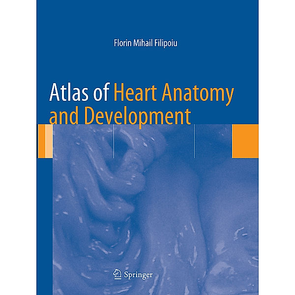 Atlas of Heart Anatomy and Development, Florin Mihail Filipoiu