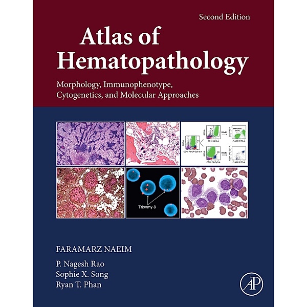 Atlas of Hematopathology, Faramarz Naeim, P. Nagesh Rao, Sophie X. Song, Ryan T. Phan