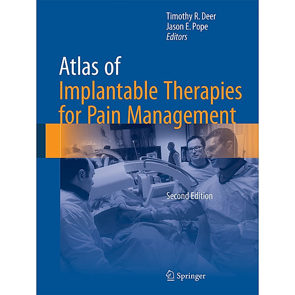 Atlas of Implantable Therapies for Pain Management, Timothy R. Deer, Jason E. Pope