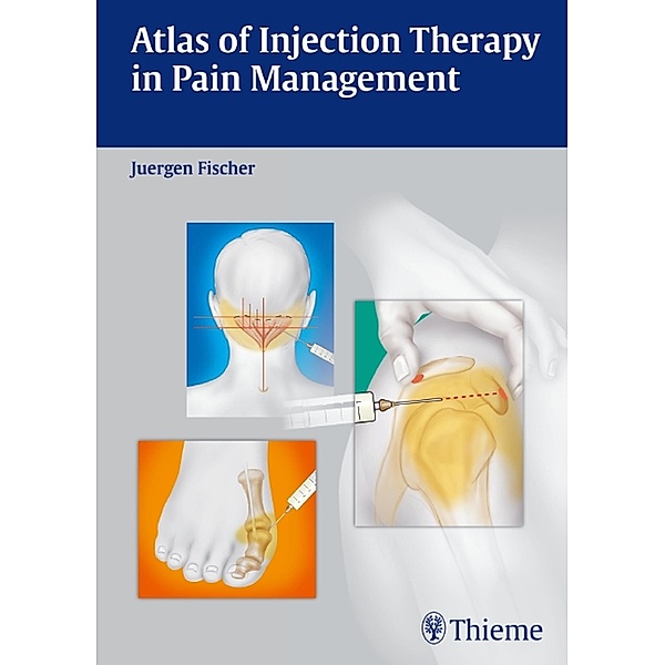 Atlas of Injection Therapy in Pain Management, Jürgen Fischer