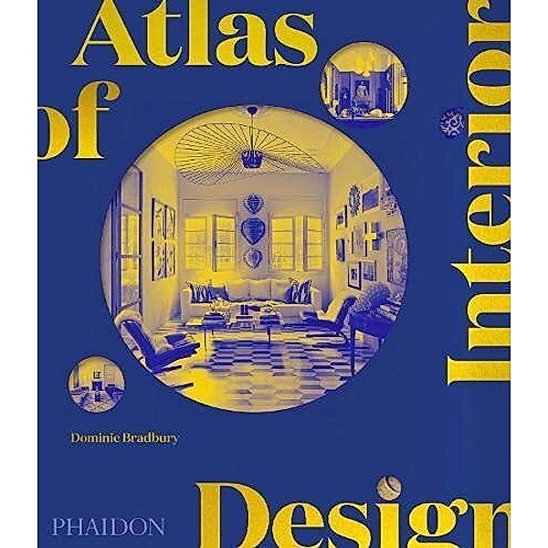 Atlas of Interior Design, Dominic Bradbury