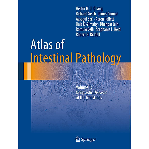 Atlas of Intestinal Pathology, Hector H. Li-Chang, Richard Kirsch, James Conner, Aysegul Sari, Aaron Pollett, Hala El-Zimaity, Dhanpat Jain, Romulo Celli, Stephanie L. Reid, Robert H. Riddell