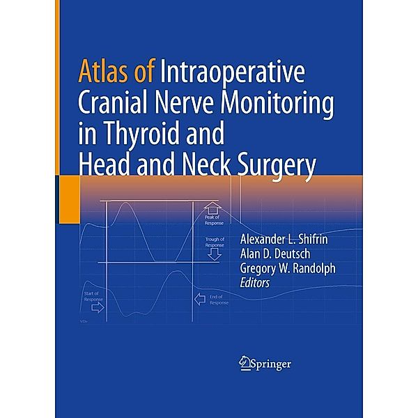 Atlas of Intraoperative Cranial Nerve Monitoring in Thyroid and Head and Neck Surgery