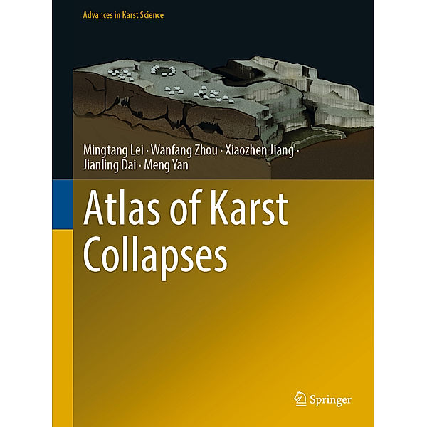 Atlas of Karst Collapses, Mingtang Lei, Wanfang Zhou, Xiaozhen Jiang, Jianling Dai, Meng Yan