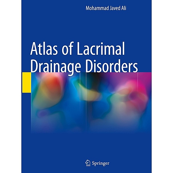 Atlas of Lacrimal Drainage Disorders, Mohammad Javed Ali