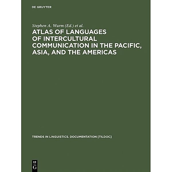 Atlas of Languages of Intercultural Communication in the Pacific, Asia, and the Americas / Trends in Linguistics. Documentation Bd.13