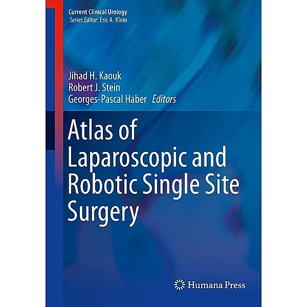 Atlas of Laparoscopic and Robotic Single Site Surgery / Current Clinical Urology