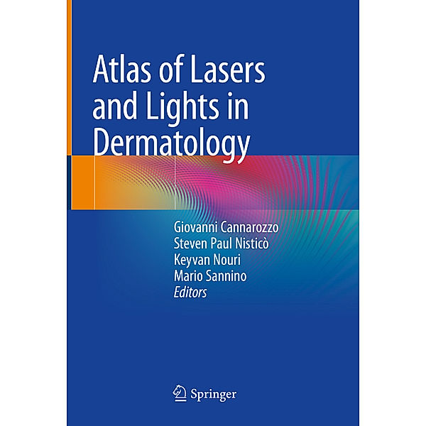 Atlas of Lasers and Lights in Dermatology, Giovanni Cannarozzo, Steven Paul Nisticò, Keyvan Nouri, Mario Sannino