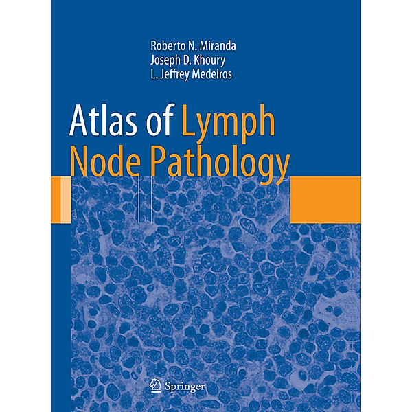 Atlas of Lymph Node Pathology, Roberto N. Miranda, Joseph D. Khoury, L. Jeffrey Medeiros